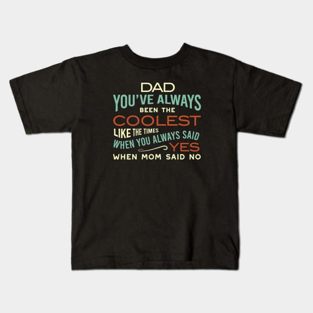 Funny Dad and Father Saying Kids T-Shirt by whyitsme